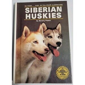 Siberian Huskies By Beverly Pisano 1988 Hardcover 125 Full Color Illustrations